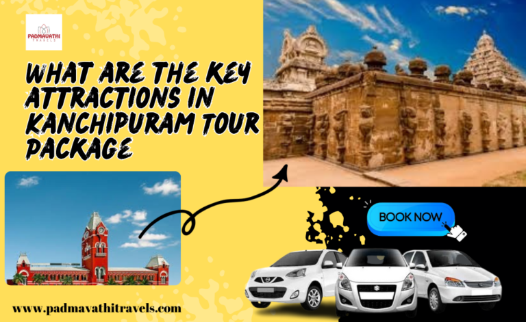 What are the key attractions in Kanchipuram Tour Package