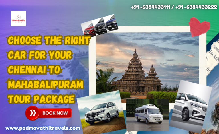 Choose the Right Car for Your Mahabalipuram Tour Package