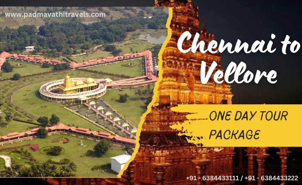Chennai to Vellore one day package