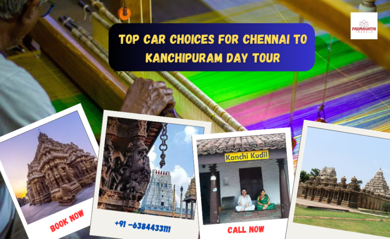 Top Car Choices for Chennai to Kanchipuram Day Tour