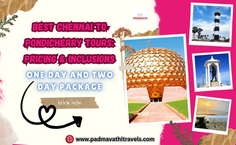 Best Chennai to Pondicherry Tours: Pricing & Inclusions