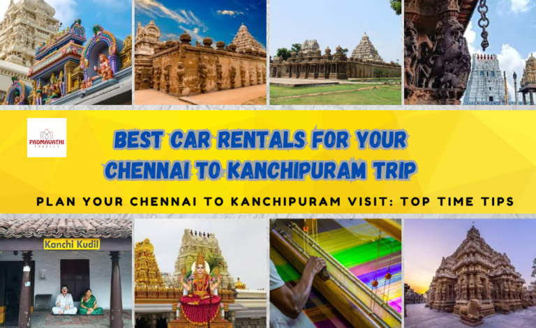 Best Car Rentals for Your Chennai to Kanchipuram Trip