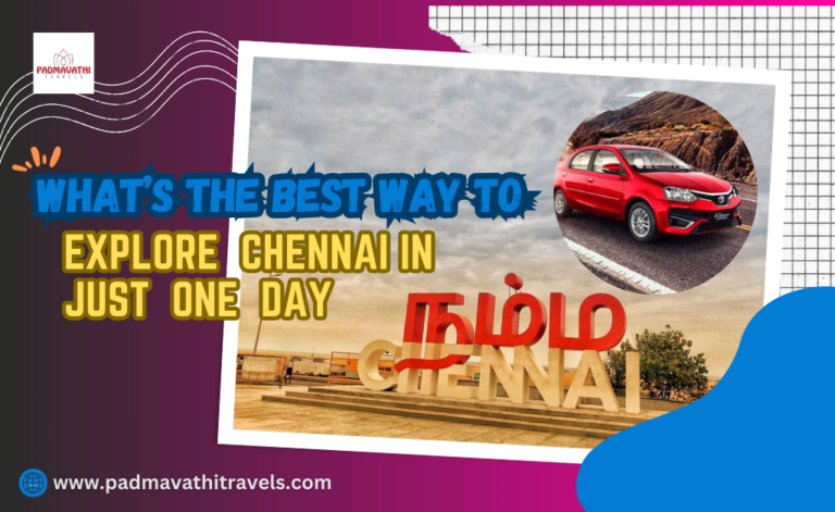 What’s the best way to explore Chennai in just one day?