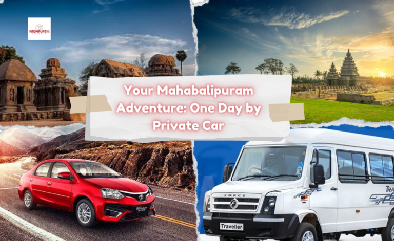 Your Mahabalipuram Adventure: One Day by Private Car