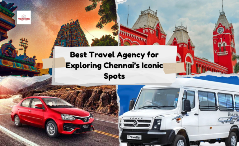Best Travel Agency for Exploring Chennai’s Iconic Spots