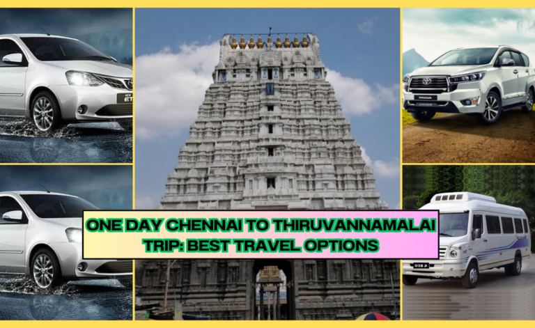 One Day Chennai to Thiruvannamalai Trip: Best Travel Options