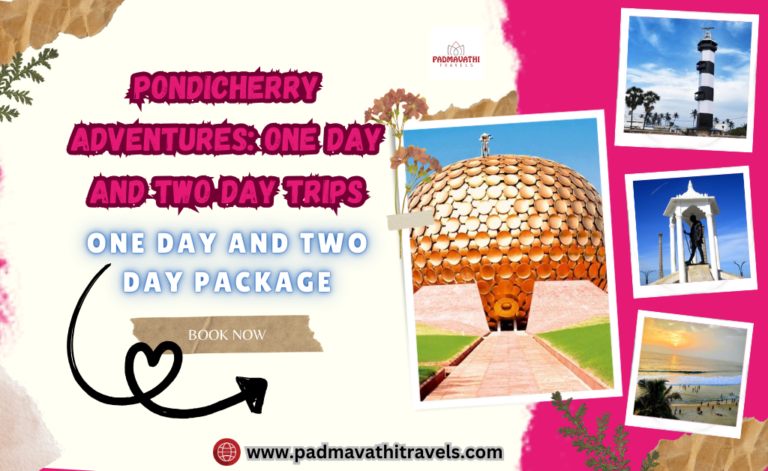 Pondicherry Adventures: One day and Two Day Trips