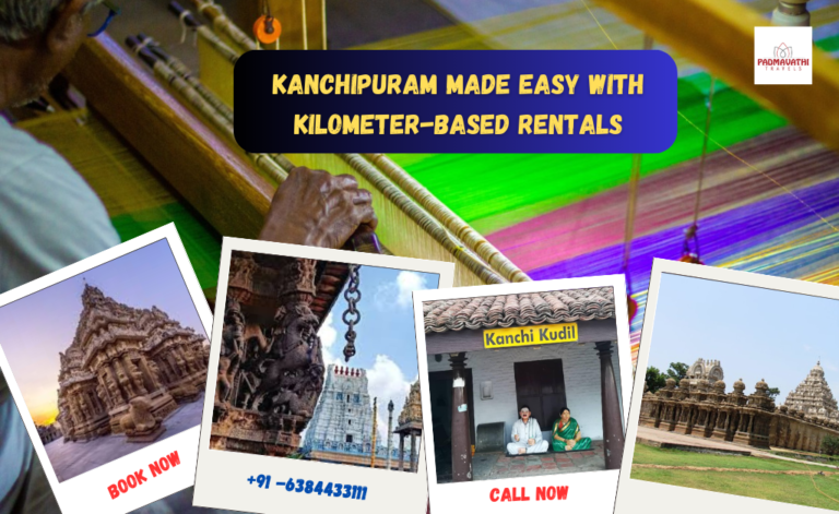 Kanchipuram Made Easy with Kilometer-Based Rentals