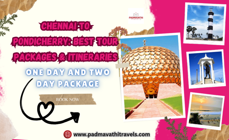 Chennai to Pondicherry: Best Tour Packages & Itineraries