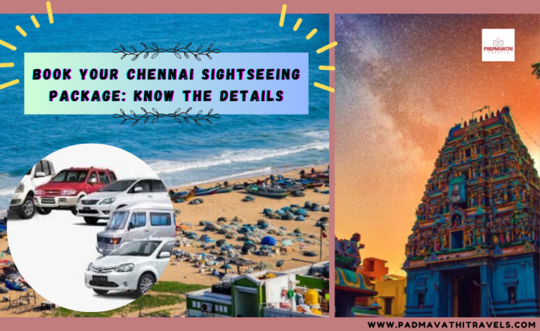 Book Your Chennai Sightseeing Package: Know the Details