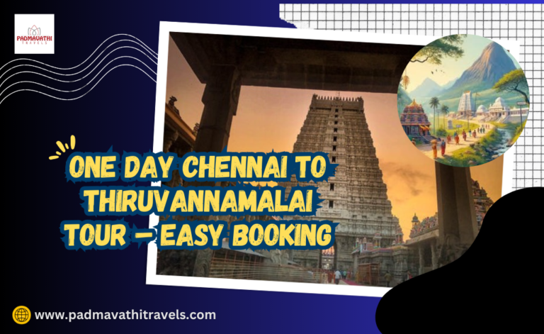 One Day Chennai to Thiruvannamalai Tour – Easy Booking