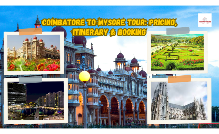 Coimbatore to Mysore Tour: Pricing, Itinerary & Booking