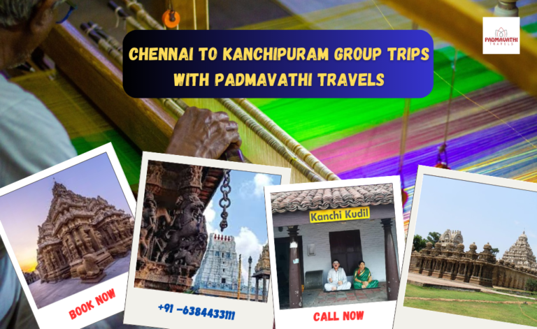 Chennai to Kanchipuram Group Trips with Padmavathi Travels
