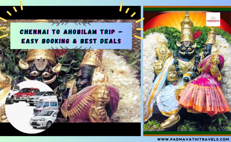 Chennai to Ahobilam Tour – Easy Booking & Best Deals