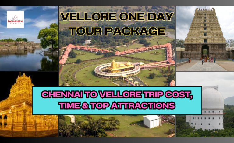 Chennai to Vellore Trip Cost, Time & Top Attractions