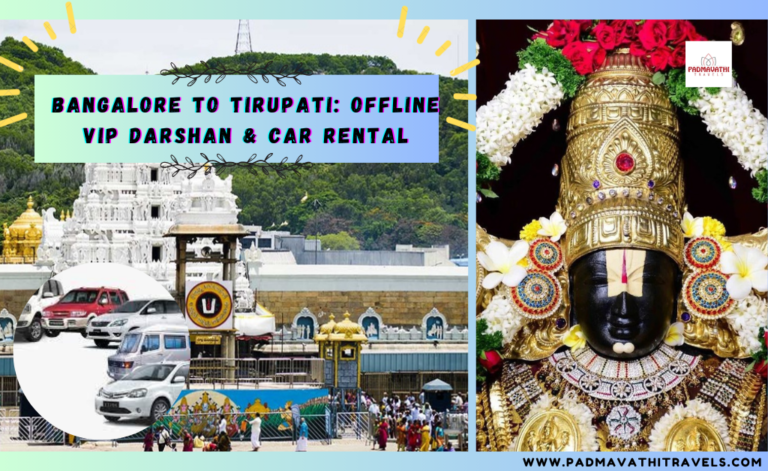 Bangalore to Tirupati: Offline VIP Darshan & Car Rental