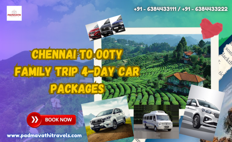 Chennai to Ooty Family Trip– 4-Day Car Packages