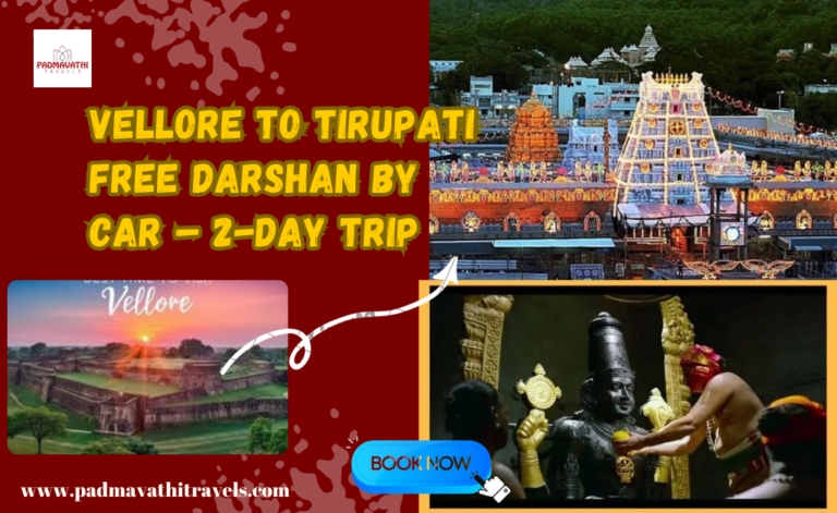 Vellore to Tirupati Free Darshan by Car – 2-Day Trip