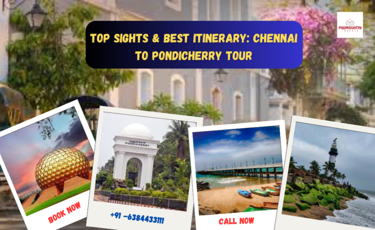 Top Sights & Best Itinerary: Chennai to Pondicherry Tour