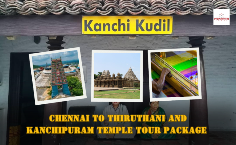 Chennai to Thiruthani and Kanchipuram Temple Tour Package