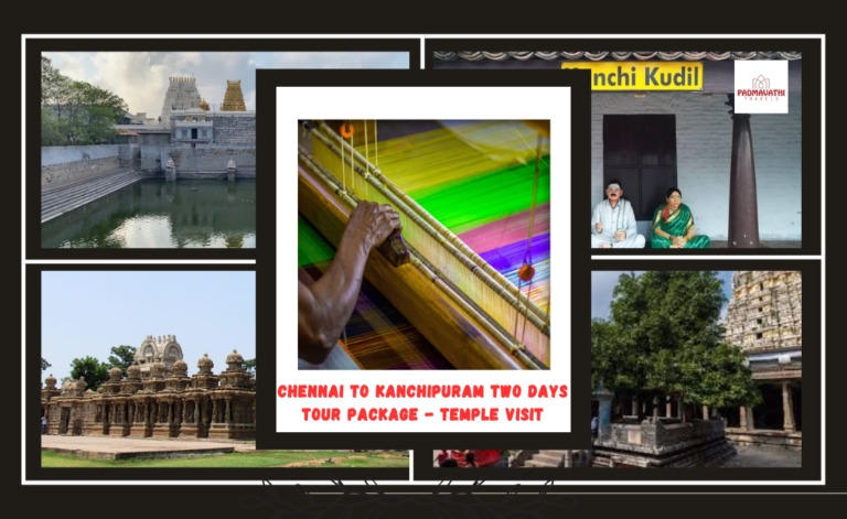Chennai to Kanchipuram Two Days Tour Package – Temple Visit