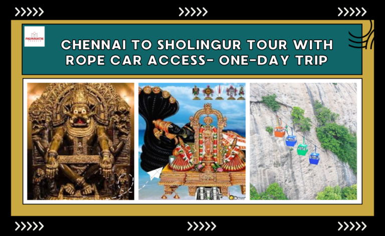 Chennai to Sholingur Tour with Rope Car Access- One-Day Trip