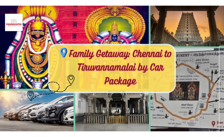 Family Getaway: Chennai to Tiruvannamalai by Car Package