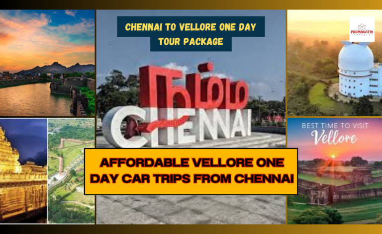Affordable Vellore One Day Car Trips from Chennai