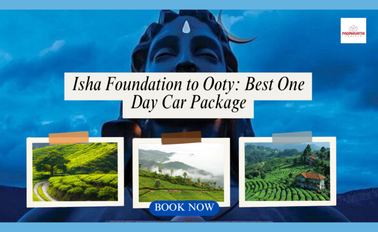 Isha Foundation to Ooty: Best One Day Car Package