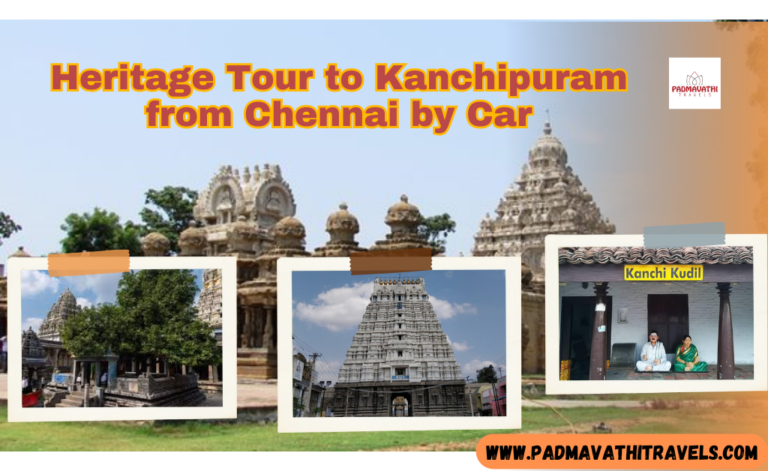Heritage Tour to Kanchipuram from Chennai by Car