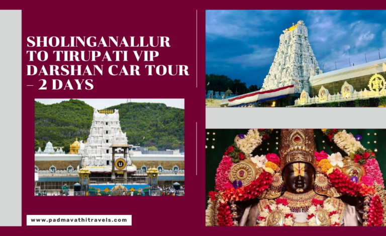 Sholinganallur to Tirupati VIP Darshan Car Tour – 2 Days