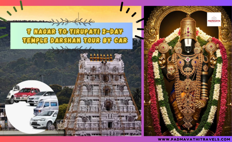 T Nagar to Tirupati 2-Day Free Darshan Tour by Car