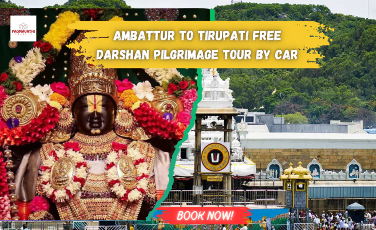 Ambattur to Tirupati Free Darshan Pilgrimage Tour by Car