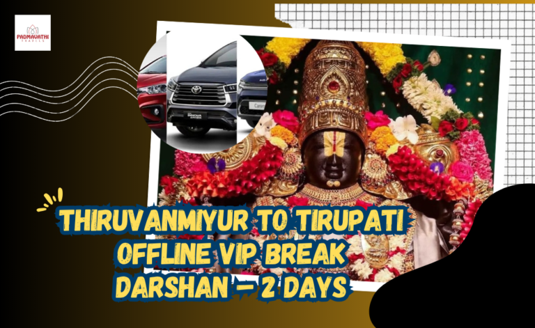 Thiruvanmiyur to Tirupati Offline VIP Break Darshan – 2 Days