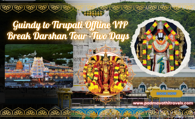 Guindy to Tirupati Offline VIP Break Darshan Tour -Two Days